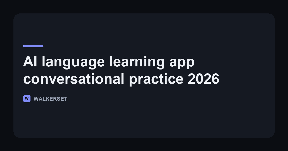 Walkerset article card on AI conversational practice in 2026, tested against real turn-taking on an Istanbul ferry