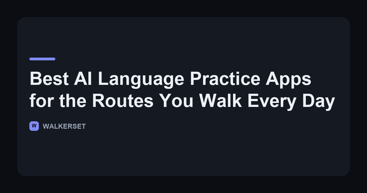 Walkerset article card for the best AI language practice apps