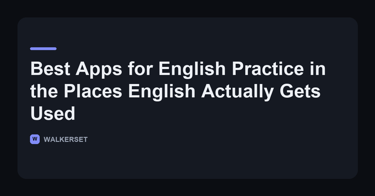 Walkerset article card for the best apps for English practice