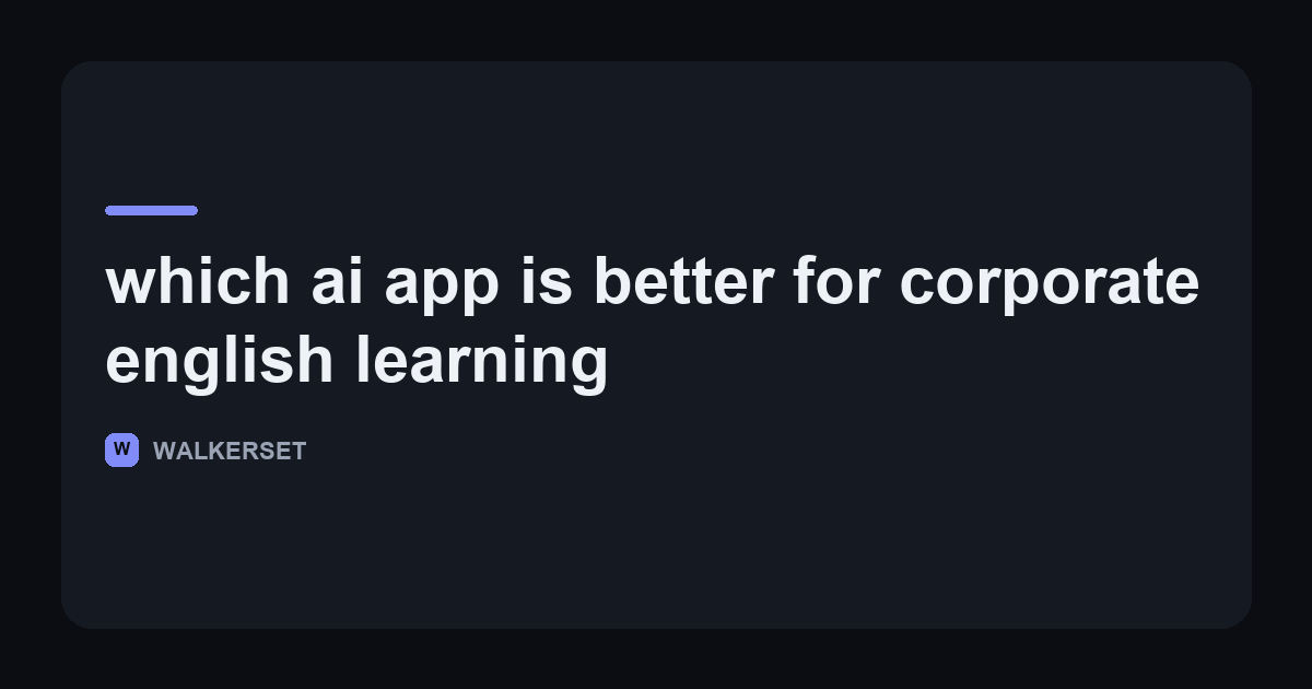 Walkerset article card comparing AI apps for corporate English learning, judged against a night shift at a distribution centre in Zaragoza